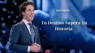 Tu Destino Supera Tu Historia- Joel Osteen en español