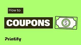 How to Use Printify Coupons to Maximize Your Savings!