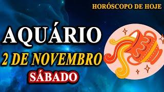 𝐕𝐨𝐜ê é 𝐦𝐚𝐢𝐬 𝐟𝐨𝐫𝐭𝐞 𝐝𝐨 𝐪𝐮𝐞 𝐢𝐦𝐚𝐠𝐢𝐧𝐚Aquário 2 de Novembro 2024| Horóscopo de hoje