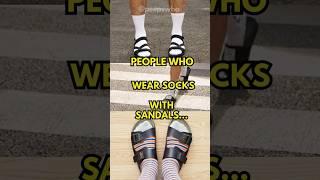 People Who Wear Socks With Sandals...  #shorts #peoplewho