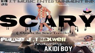 PrinceJT Maxwell Ft. Akidi Boy - SCARY official Music Video