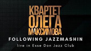 Following Jazzmashin — Oleg Maximov Quartet