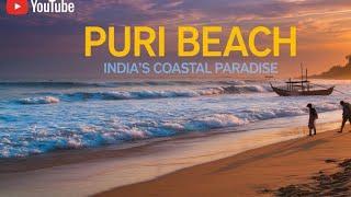 Puri Beach - India's Coastal Paradise