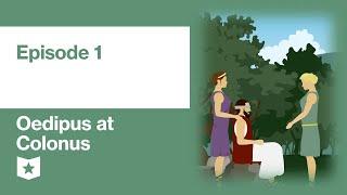 Oedipus at Colonus by Sophocles | Episode 1