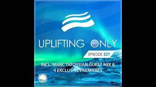 Ori Uplift - Uplifting Only 259 with Marc Tatossian