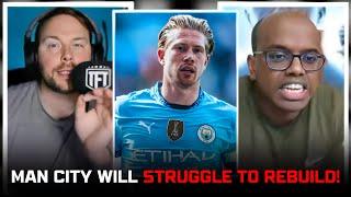 BIG CLASH! Man City Will STRUGGLE To Rebuild!