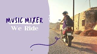 We Ride ! #musicmixer