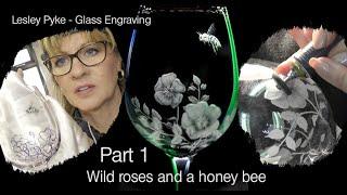 Glass engraving tutorial for beginners,  -  Dog Roses and a little bee on a wine glass Part ONE