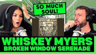 THIS ONE HITS CLOSE TO HOME! First Time Hearing Whiskey Myers - Broken Window Serenade Reaction!