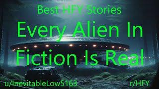 Best HFY Stories: Every Alien In Fiction Is Real