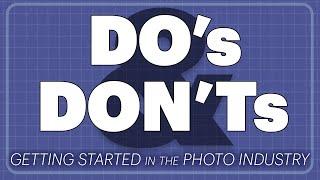 Photo Industry Do’s and Don’ts | Career Advice for Photographers