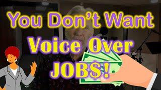 Voice Over Talent: You DON'T (Just) Want JOBS. Here's what you DO want and How to Get It.