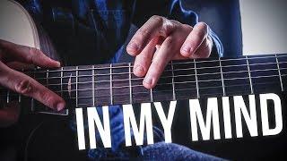 In My Mind - Fingerstyle Guitar Cover