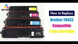 How to Replace Compatible Brother TN433 Toner Cartridge