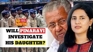 Controversy Over Income of Kerala CM Pinarayi Vijayan's Daughter | Veena Vijayan | SoSouth