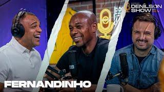 FERNANDINHO | Podcast Denílson Show #104