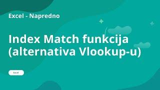 Index Match funkcija (alternativa Vlookup-u)