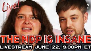 NDP Self SABOTAGE & We Walkthrough HOW a BILL Becomes LAW - June 22, 9:00PM ET