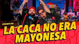 Episodio - 282 - La caca no era mayonesa