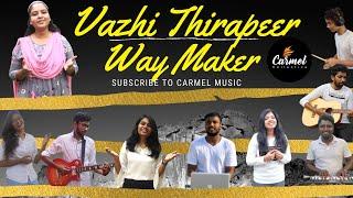 WAY MAKER | Vazhi Thirapeer (Tamil Version) - Carmel Music & Sherin T Frederic