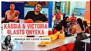 ONYEKA AND KASSIA, VICTORIA FIGHT | BBNAIJA NO LOOSE GUARD | BBNAIJA SEASON 9 | GLORY ELIJAH