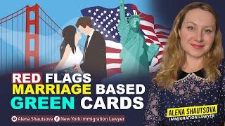 Red Flags Marriage Based Green Cards | Alena Shautsova | Immigration Lawyer