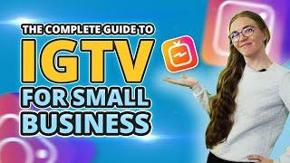 The Full Guide To Instagram TV for Small Businesses In 2025