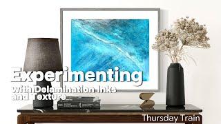 Experimenting: Texture and Delamination Ink #thursdaytrain with @justjanese4753