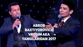 Abror Baxtiyorovich va Olim Aka - Yangilaridan 2017 | Аброр ва Олим Ака - Янгиларидан 2017