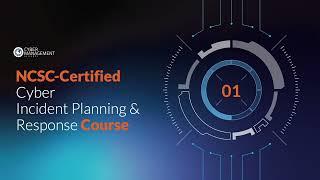 NCSC-Certified Cyber Incident Planning and Response Training Course - Cybersecurity Best Practices
