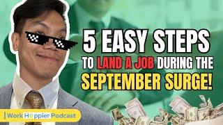 5 EASY STEPS to land a job during the September Surge