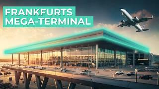 Terminal 3: Das gigantische Mega-Projekt am Frankfurter Flughafen