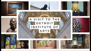 A visit to the Detroit Institute of Arts