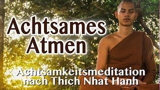 Achtsames Atmen | Achtsamkeitsmeditation nach Thich Nhat Hanh | Atemmeditation