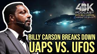 BILLY CARSON Breaks Down UAPs vs UFOs