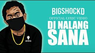 Di nalang sana (DNS) - Bigshockd (Official Lyric Video)