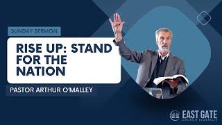 Rise Up: Stand for the Nation | Pastor Arthur O'Malley