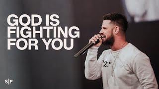 God Is Fighting For You | Steven Furtick