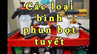 Tư vấn -Các loại bình phun bọt tuyết  mà anh em thợ cần biết