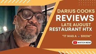 Darius reviews a new hot black owned restaurant in HTX called  Late August