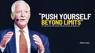 Push Yourself Beyond Limits - Brian Tracy Motivation | Brian Tracy  | motizen mindset motivation