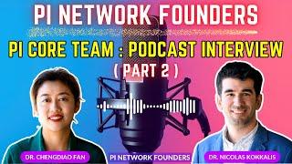 ( PART 2 ) Pi Network Founders' Secrets Revealed Before Open Mainnet | Exclusive Podcast Interview