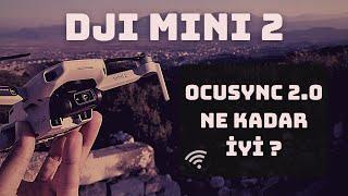 DJI Mini 2 | OcuSync 2.0 Özellik Fiyasko mu? [Mesafe Testleri]