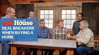 Deal Breakers When Buying a Home | Ask This Old House