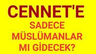 CENNET MÜSLÜMANIN TEKELİNDE Mİ? Hz.NÛH 950 YIL MI YAŞADI?