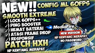 NEW!! Update Config ML Anti Lag 60 Fps Super Smoothest + Ping Lancar Patch HxH | Mobile Legends