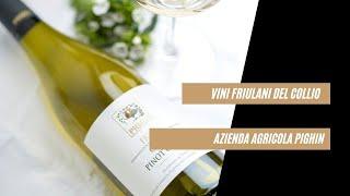 Vini friulani del Collio: visita all'Azienda Agricola Pighin