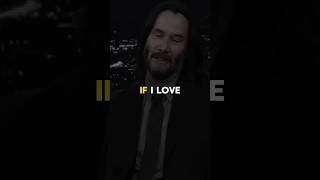 Real Love Doesn't Give Up If I love you, #keanureeves #johnwick #relationship #advice #shorts #viral