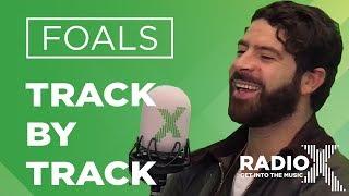 Foals - Everything Not Saved Will Be Lost Part 1 Track By Track | X-Posure | Radio X