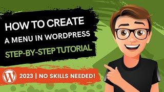 How To Create A Menu In WordPress [2023 GUIDE]